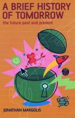 A Brief History of Tomorrow