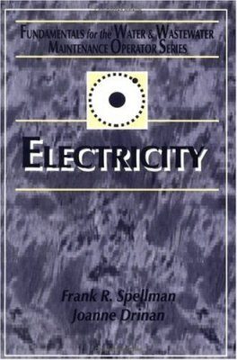 Electricity: Fundamentals for the Water and Wastewater Maintenance Operator
