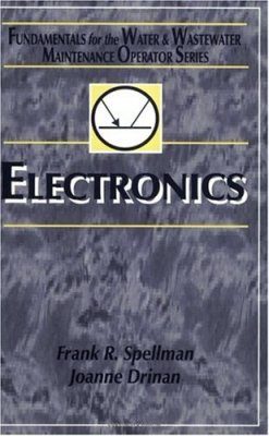 Electronics: Fundamentals for the Water and Wastewater Maintenance Operator