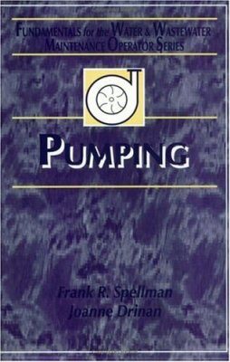 Pumping: Fundamentals for the Water and Wastewater Maintenance Operator