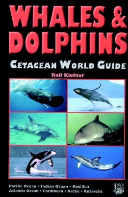 Whales and Dolphins: Cetacean World Guide