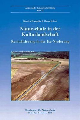 Naturschutz in der Kulturlandschaft: Revitalisierung in der Ise-Niederung