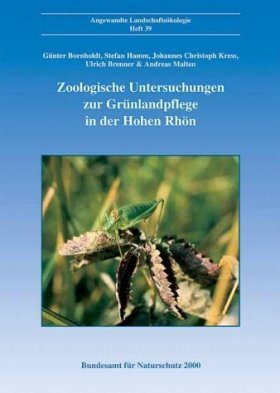 Zoologische Untersuchungen zur Grünlandpflege am Beispiel von Borstgrasrasen und Goldhaferwiesen in der Hohen Rhön