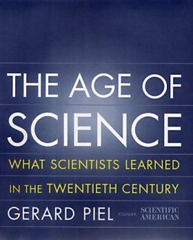 The Age of Science: What Scientists Learned in the Twentieth Century