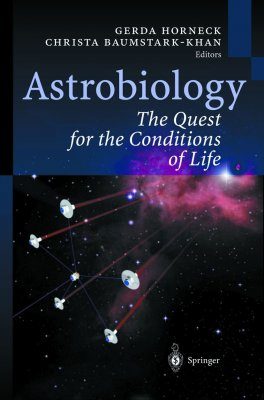 Astrobiology: The Quest for the Conditions of Life
