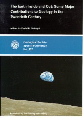 The Earth Inside and Out: Some Major Contributions to Geology in the Twentieth Century