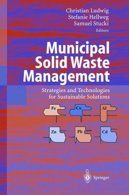 Municipal Solid Waste Management: Strategies and Technologies for Sustainable Solutions