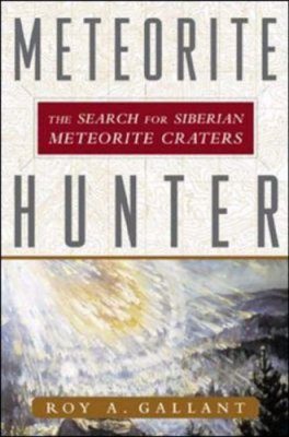 Meteorite Hunter: The Search for Siberian Meteorite Craters