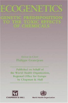 Ecogenetics: Genetic Predisposition to the Toxic Effects of Chemicals