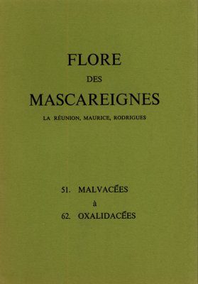 Flore des Mascareignes, Volume 51-62: Malvacées à Oxalidacées