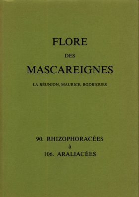 Flore des Mascareignes, Volume 90-106: Rhizophoracées à Araliacées