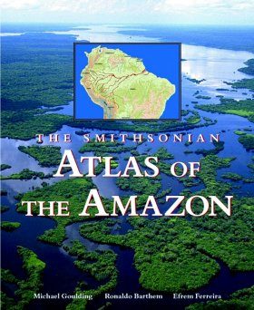 The Smithsonian Atlas of the Amazon