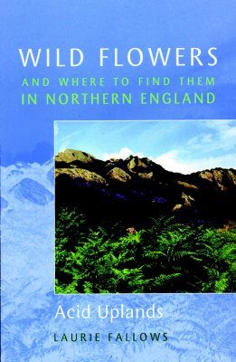 Wild Flowers and Where to Find Them in Northern England: Acid Uplands