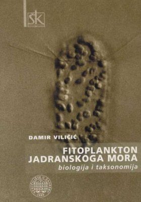 Phytoplankton of the Adriatic Sea / Fitoplankton Jadranskoga Mora