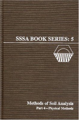 Methods of Soil Analysis, Part 4: Physical Methods