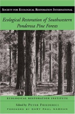 Ecological Restoration of Southwestern Ponderosa Pine Forests