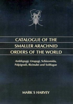 Catalogue of the Smaller Arachnid Orders of the World