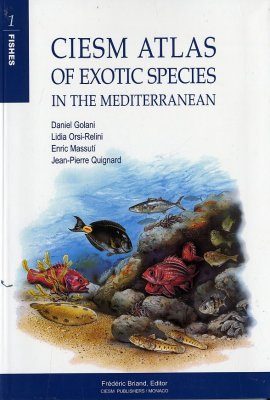 CIESM Atlas of Exotic Species in the Mediterranean Volume 1: Fishes