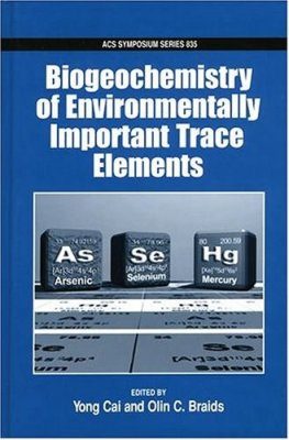 Biogeochemistry of Environmentally Important Trace Elements