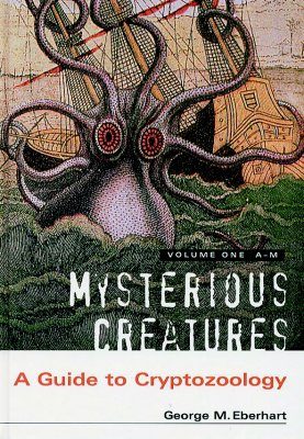 Mysterious Creatures: A Guide to Cryptozoology