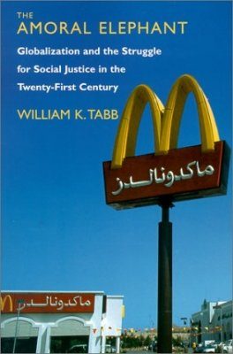 Amoral Elephant: Globalization and the Struggle for Social Justice in the Twenty-First Century