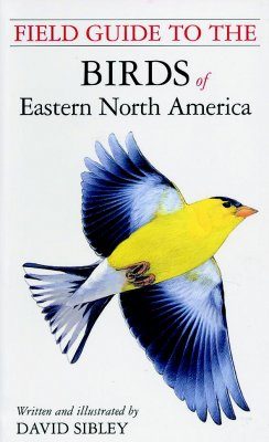 The Sibley Field Guide to the Birds of Eastern North America