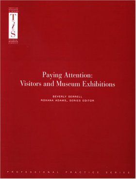 Paying Attention: Visitors and Museum Exhibitions