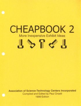 Cheapbook 2: A Compendium of Inexpensive Exhibit Ideas