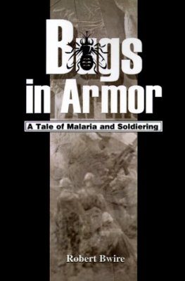 Bugs in Armor: A Tale of Malaria and Soldiering