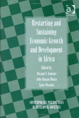 Restarting and Sustaining Economic Growth and Development in Africa
