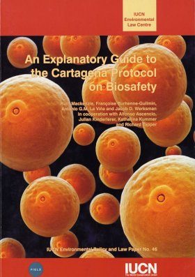 An Explanatory Guide to Cartagena Protocol on Biosafety