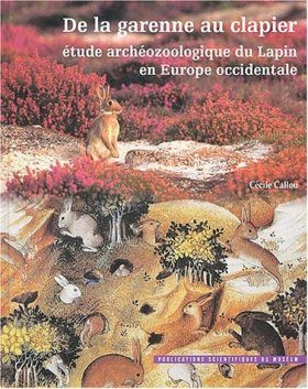 De la Garenne au Clapier: Etude Archeozoologique du Lapin en Europe occidentale