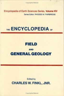 The Encyclopedia of Field and General Geology