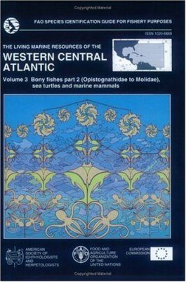 The Living Marine Resources of the Western Central Atlantic, Volume 3: Bony Fishes, Part 2 (Opistognathidae - Molidae), Sea Turtles and Marine Mammals