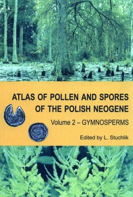 Atlas of Pollen and Spores of the Polish Neogene, Volume 2