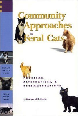 Community Approaches to Feral Cats: Problems, Alternatives and Recommendations