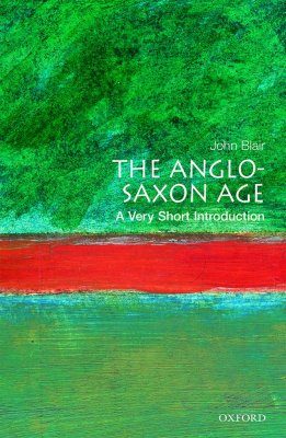 The Anglo-Saxon Age: A Very Short Introduction
