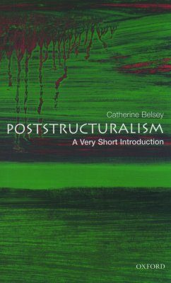 Poststructuralism: A Very Short Introduction