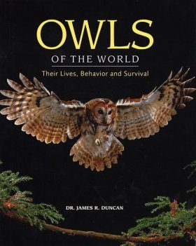 Owls of the World: Their Lives, Behavior and Survival