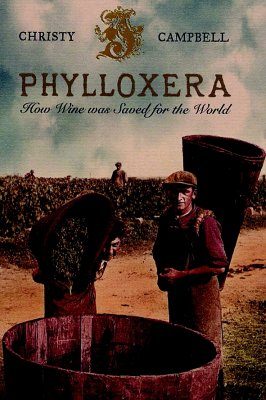 Phylloxera: How Wine was Saved for the World