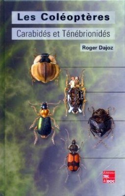 Les Coleoptères: Carabidés et Ténébrionidés