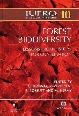 Forest Biodiversity: Lessons from History for Conservation
