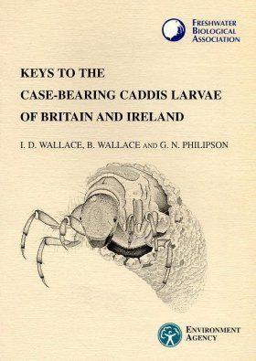 A Key to the Case-bearing Caddis Larvae of Britain and Ireland