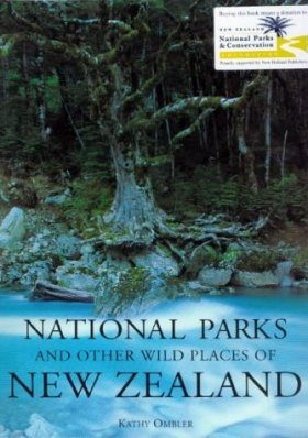 The National Parks and Other Wild Places of New Zealand
