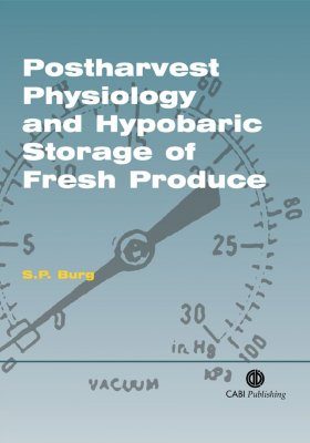 Postharvest Physiology and Hypobaric Storage of Fresh Produce