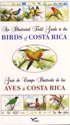 An Illustrated Field Guide to the Birds of Costa Rica