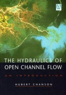 The Hydraulics of Open Channel Flow: An Introduction