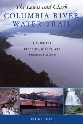 The Lewis and Clark Columbia River Water Trail
