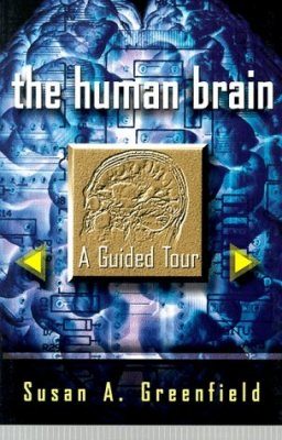 The Human Brain: A Guided Tour