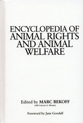 Encyclopedia of Animal Rights and Animal Welfare